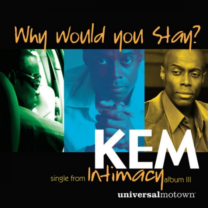 Kem - Why Would You Stay